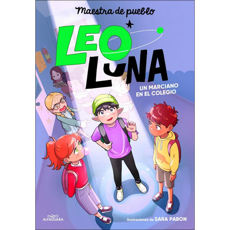 Leo Luna 1: Un marciano en el colegio
